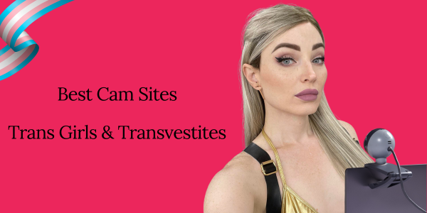 Best Cam Sites With Live Transgenders